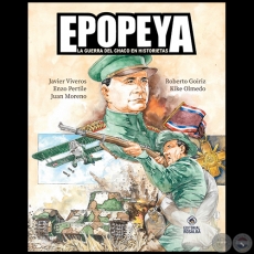 EPOPEYA - LA GUERRA DEL CHACO EN HISTORIETAS - Ao 2020